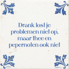Drank lost je problemen niet op, maar thee en pepernoten ook niet - 2 keer bekeken