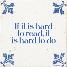 If it is hard to read, it is hard to do - 1 keer bekeken