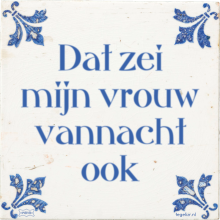 Dat zei mijn vrouw vannacht ook - 3 keer bekeken