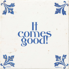 It comes good! - 77 keer bekeken