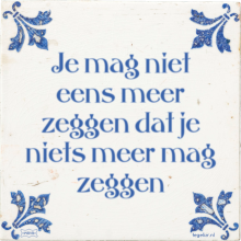 Je mag niet eens meer zeggen dat je niets meer mag zeggen - 43 keer bekeken