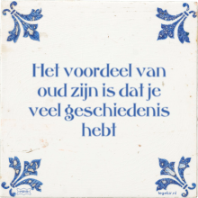 Het voordeel van oud zijn is dat je veel geschiedenis hebt - 9 keer bekeken