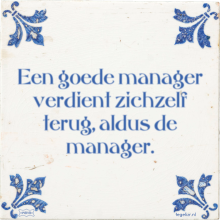 Een goede manager verdient zichzelf terug, aldus de manager. - 4 keer bekeken