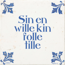 Sin en wille kin folle tille - 1 keer bekeken