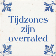 Tijdzones zijn overrated - 2 keer bekeken