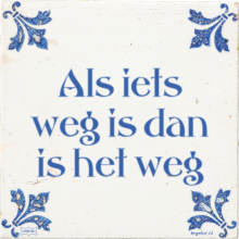 Als iets weg is dan is het weg - 19 keer bekeken