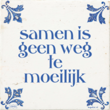 samen is geen weg te moeilijk - 19 keer bekeken