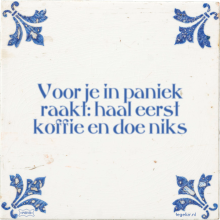 Voor je in paniek raakt: haal eerst koffie en doe niks - 11 keer bekeken