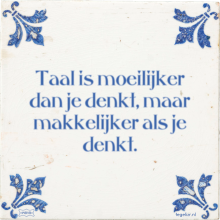 Taal is moeilijker dan je denkt, maar makkelijker als je denkt. - 22 keer bekeken