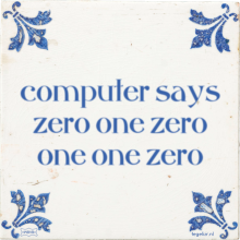 computer says zero one zero one one zero - 1 keer bekeken