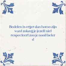 Bedelen is erger dan homo zijn want zolang je jezelf niet respecteert zou je nooit beter d - 2 keer bekeken