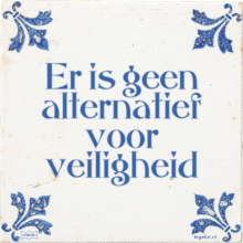 Er is geen alternatief voor veiligheid - 1 keer bekeken