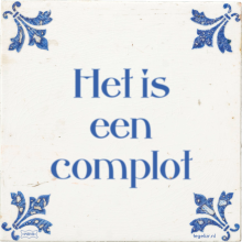Het is een complot - 2 keer bekeken