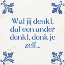 Wat jij denkt, dat een ander denkt, denk je zelf… - 3 keer bekeken
