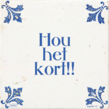 Hou het kort!! - 2 keer bekeken
