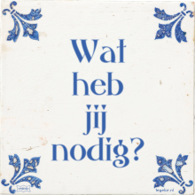 Wat heb jij nodig? - 2 keer bekeken