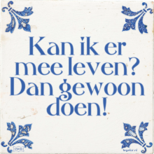 Kan ik er mee leven? Dan gewoon doen! - 3 keer bekeken