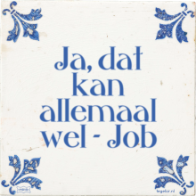 Ja, dat kan allemaal wel - Job - 6 keer bekeken