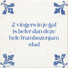 2 vingers in je gat is beter dan deze hele frambozenjam stad - 1 keer bekeken