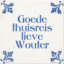 Goede thuisreis lieve Wouter - 1 keer bekeken