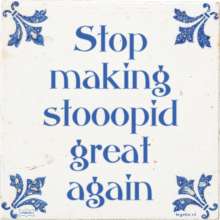 Stop making stooopid great again - 50 keer bekeken