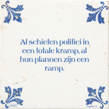 Al schieten politici in een totale kramp, al hun plannen zijn een ramp. - 41 keer bekeken