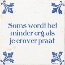 Soms wordt het minder erg als je erover praat - 8 keer bekeken