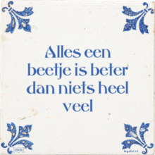 Alles een beetje is beter dan niets heel veel - 4 keer bekeken