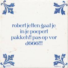 robert jetten gaat je in je poepert pakkeh!! pas op vor d666!!! - 3 keer bekeken