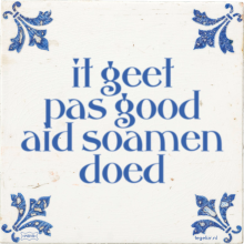 it geet pas good aid soamen doed - 1 keer bekeken
