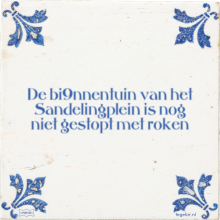 De bi9nnentuin van het Sandelingplein is nog niet gestopt met roken - 22 keer bekeken