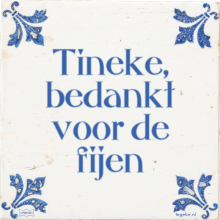 Tineke, bedankt voor de fijen - 1 keer bekeken
