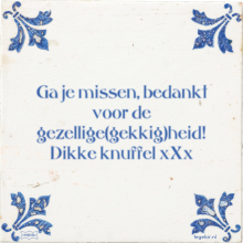 Ga je missen, bedankt voor de gezellige(gekkig)heid! Dikke knuffel xXx - 1 keer bekeken