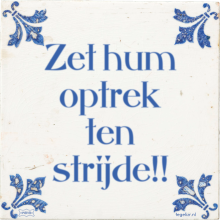 Zet hum optrek ten strijde!! - 6 keer bekeken
