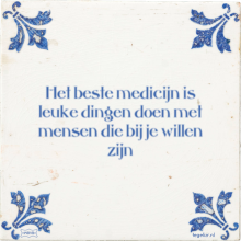 Het beste medicijn is leuke dingen doen met mensen die bij je willen zijn - 6 keer bekeken