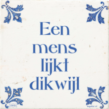 Een mens lijkt dikwijl - 19 keer bekeken