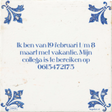 Ik ben van 19 februari t/m 8 maart met vakantie. Mijn collega is te bereiken op 0615472175 - 4 keer bekeken