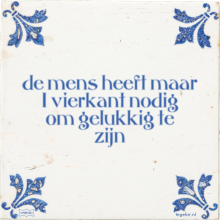 de mens heeft maar 1 vierkant nodig om gelukkig te zijn - 14 keer bekeken