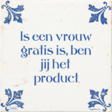 ls een vrouw gratis is, ben jij het product - 5 keer bekeken