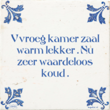 Vvroeg kamer zaal warm lekker . Nu zeer waardeloos koud . - 1 keer bekeken