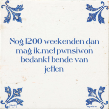 Nog 1200 weekenden dan mag ik.met pwnsiwon bedankt bende van jetten - 5 keer bekeken
