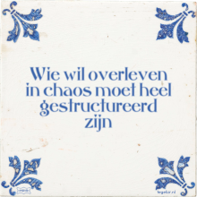 Wie wil overleven in chaos moet heel gestructureerd zijn - 3 keer bekeken