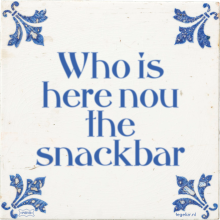 Who is here nou the snackbar - 8 keer bekeken