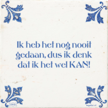 Ik heb het nog nooit gedaan, dus ik denk dat ik het wel KAN! - 7 keer bekeken