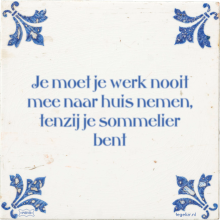 Je moet je werk nooit mee naar huis nemen, tenzij je sommelier bent - 22 keer bekeken