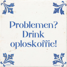 Problemen? Drink oploskoffie! - 2 keer bekeken