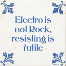 Electro is not Rock, resisting is futile - 1 keer bekeken