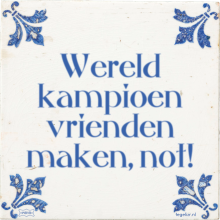 Wereld kampioen vrienden maken, not! - 3 keer bekeken