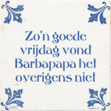 Zo'n goede vrijdag vond Barbapapa het overigens niet - 1 keer bekeken