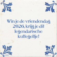 Win je de vriendendag 2026, krijg je dit legendarische kuttegeltje! - 2 keer bekeken